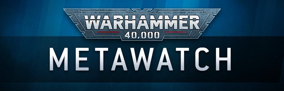Warhammer 40,000 Metawatch