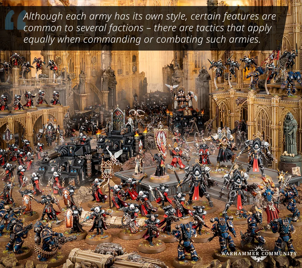 Bien que chaque armée ait son propre style de combat caractéristique, certaines caractéristiques sont communes à plusieurs factions - il existe des tactiques qui s'appliquent de la même manière lors du commandement ou de la lutte contre de telles armées.